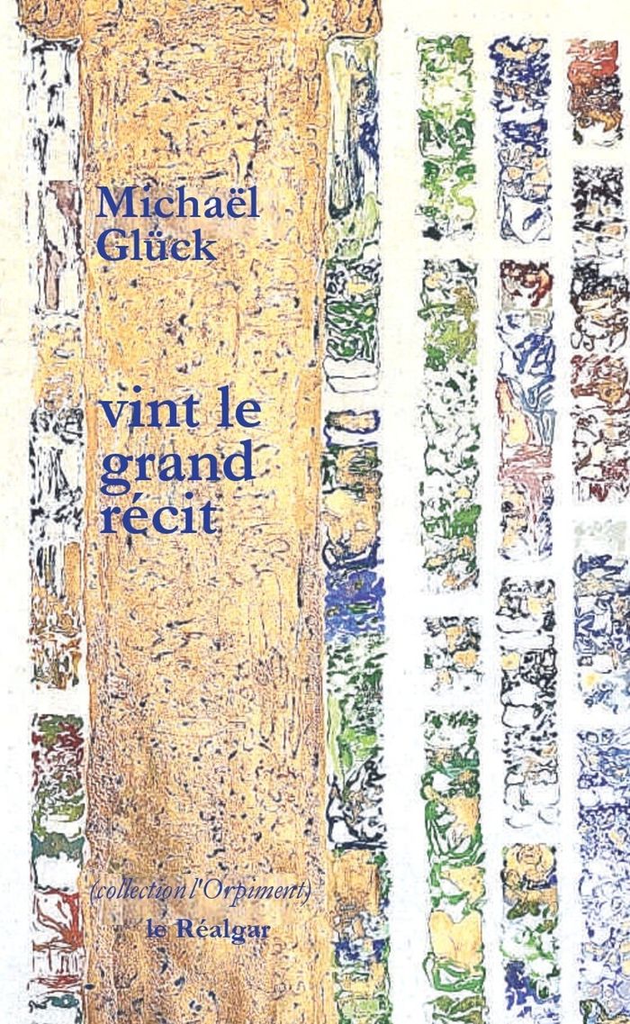 Couverture du livre « Vint le grand récit » de Michaël Glück, librairie Les Contes Infusés à Corte