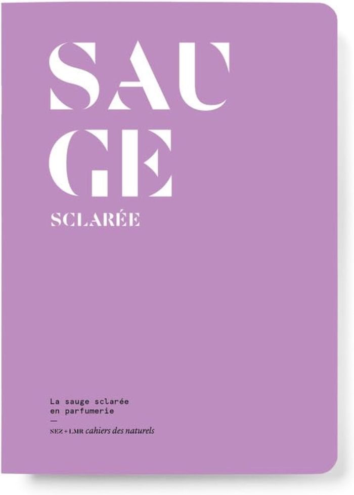 Couverture du livre « Sauge sclarée : la sauge sclarée en parfumerie » de [Éléonore de Bonneval, librairie Les Contes Infusés à Corte