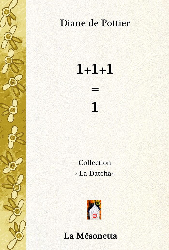 Couverture du livre « 1+1+1=1 », librairie Les Contes Infusés à Corte