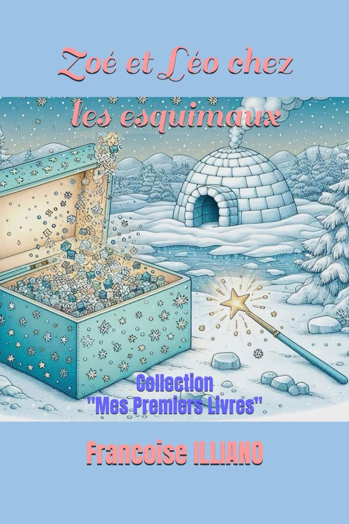 Couverture du livre « Zoé et Léo chez les esquimaux » de Françoise Illiano, librairie Les Contes Infusés à Corte