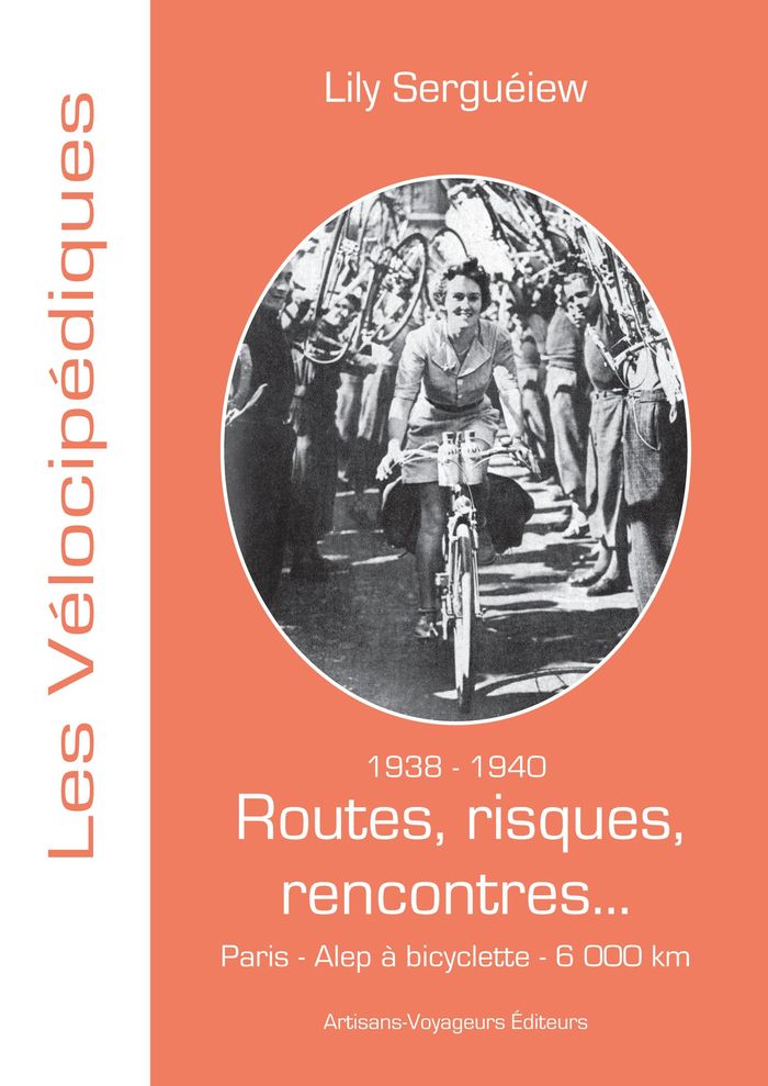 Couverture du livre « Routes, risques, rencontres : Paris-Alep à bicyclette, 6000 km », librairie Les Contes Infusés à Corte