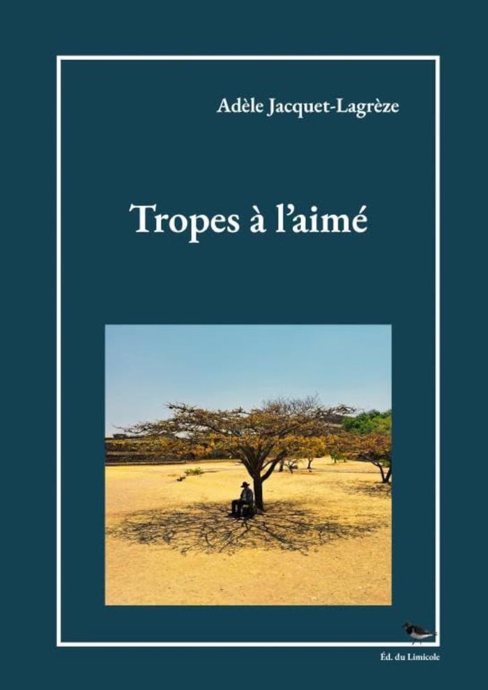 Couverture du livre « Tropes à l'aimé » de Adèle Jacquet-Lagrèze, librairie Les Contes Infusés à Corte