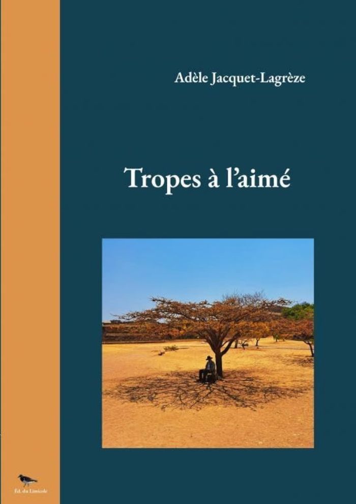Couverture du livre « Tropes à l'aimé » de Adèle Jacquet-Lagrèze, librairie Les Contes Infusés à Corte