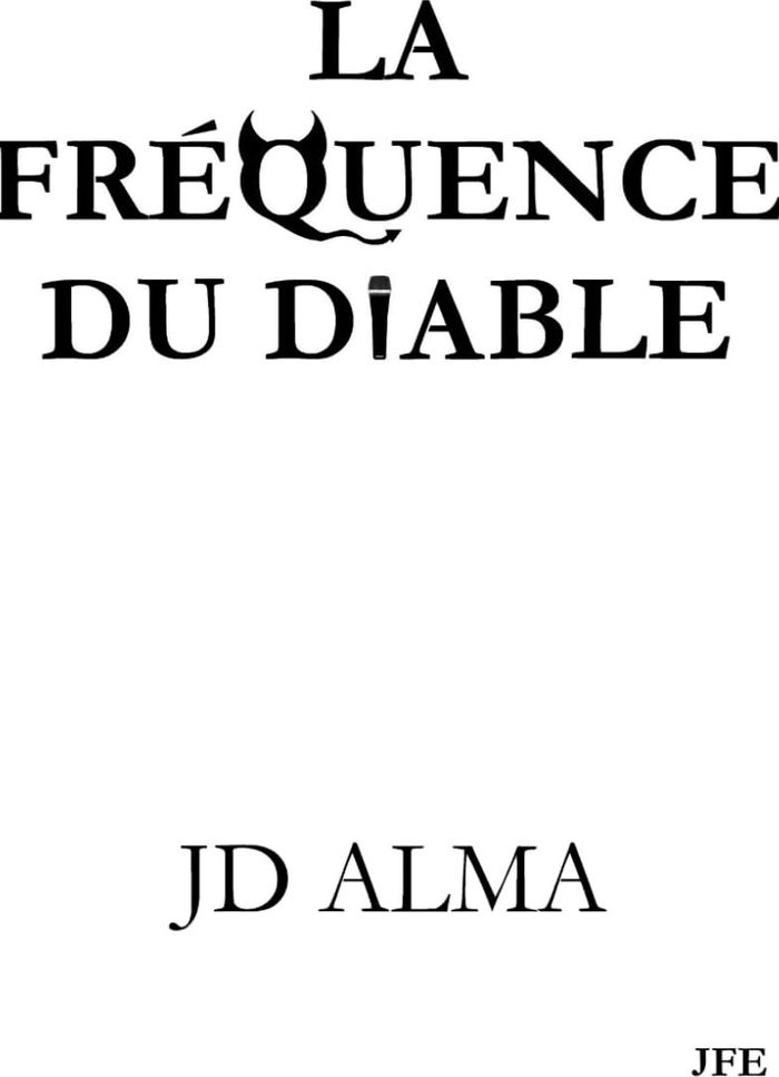Couverture du livre « La fréquence du diable » de JD Alma, librairie Les Contes Infusés à Corte