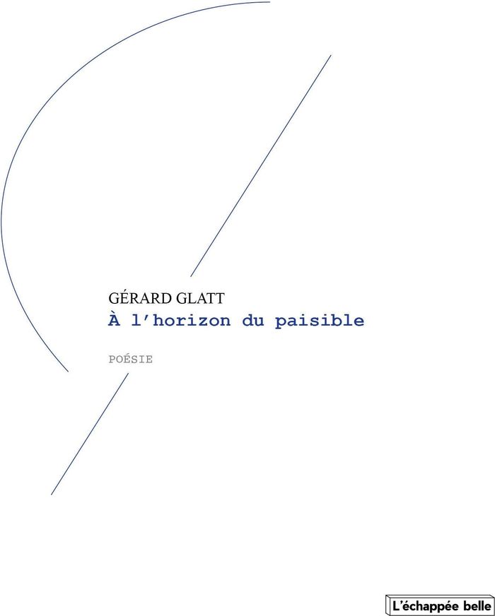 Couverture du livre « A l'horizon du paisible » de Gérard Glatt, librairie Les Contes Infusés à Corte