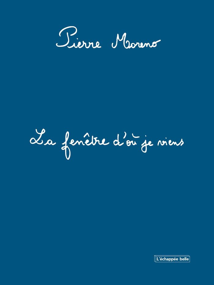 Couverture du livre « La fenêtre d'où je viens » de Pierre Moreno, librairie Les Contes Infusés à Corte