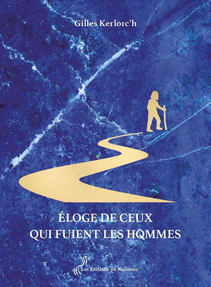 Couverture du livre « Éloge de ceux qui fuient les hommes » de Gilles Kerlorc'h, librairie Les Contes Infusés à Corte
