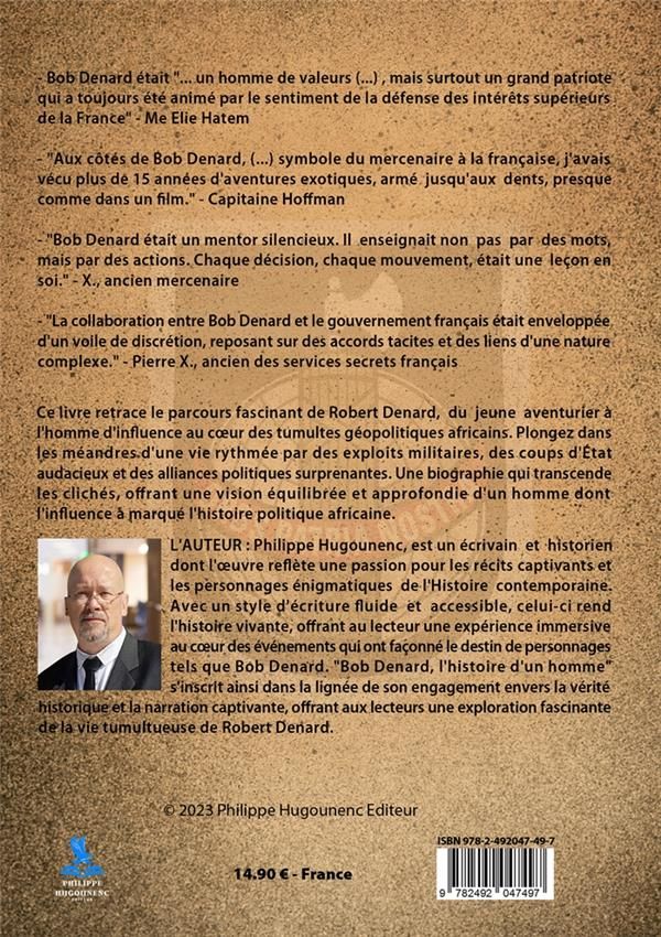 Quatrième de couverture de « BOB DENARD - L'HISTOIRE D'UN HOMME - 3EME EDITION - REVUE, CORRIGEE ET AUGMENTEE »