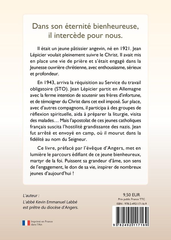 Quatrième de couverture de « Le bienheureux Jean Lépicier (1921-1945) : jeune catholique engagé;, ila donné sa vie pour le Christ »