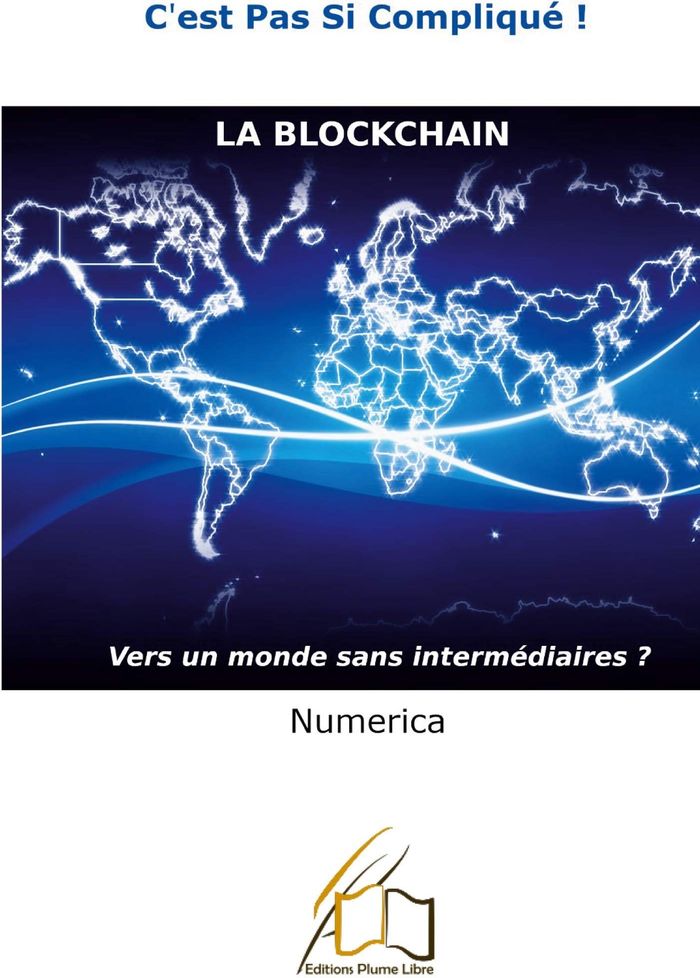 Couverture du livre « LA BLOCKCHAIN - VERS UN MONDE SANS INTERMEDIAIRES ? » de Numerica, librairie Les Contes Infusés à Corte