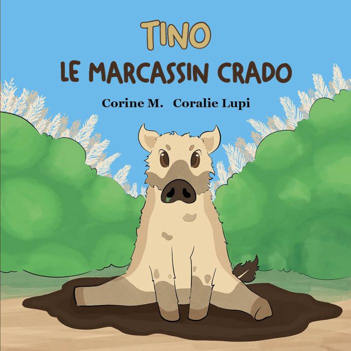 Couverture du livre « Tino le marcassin crado » de Corine M., librairie Les Contes Infusés à Corte