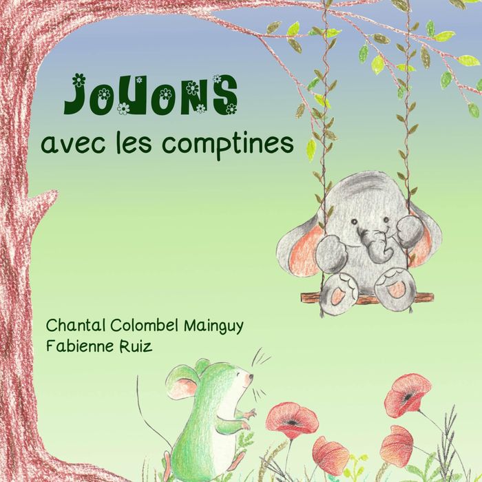 Couverture du livre « Jouons avec les comptines » de Chantal Mainguy, librairie Les Contes Infusés à Corte