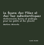 Couverture du livre « LA FAUNE DES POLES ET DES ILES SUBANTARCTIQUES - DICTIONNAIRE FUNKY ET POETIQUE POUR LES PETITS ET L » de Martina Miranda, librairie Les Contes Infusés à Corte