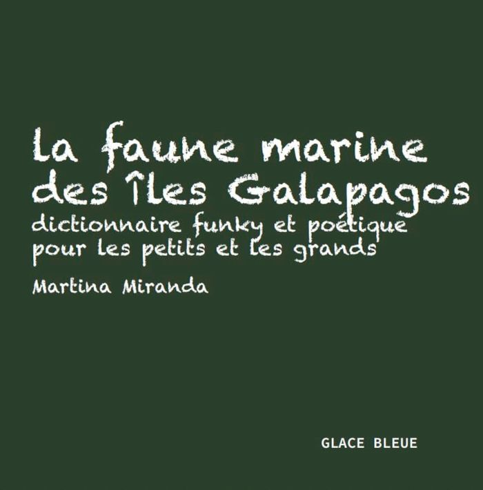 Couverture du livre « LA FAUNE MARINE DES ILES GALAPAGOS - DICTIONNAIRE FUNKY ET POETIQUE POUR LES PETITS ET LES GRANDS » de Martina Miranda, librairie Les Contes Infusés à Corte