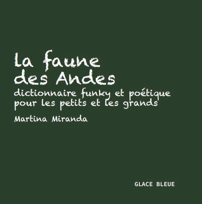 Couverture du livre « LA FAUNE DES ANDES - DICTIONNAIRE FUNKY ET POETIQUE POUR LES PETITS ET LES GRANDS » de Martina Miranda, librairie Les Contes Infusés à Corte