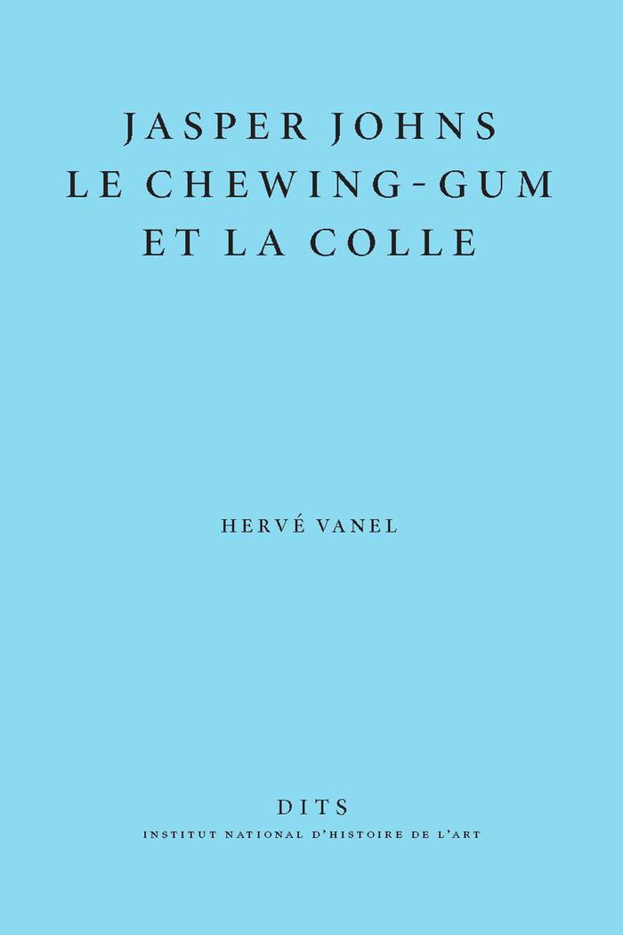 Couverture du livre « Jasper Johns, le chewing-gum et la colle », librairie Les Contes Infusés à Corte
