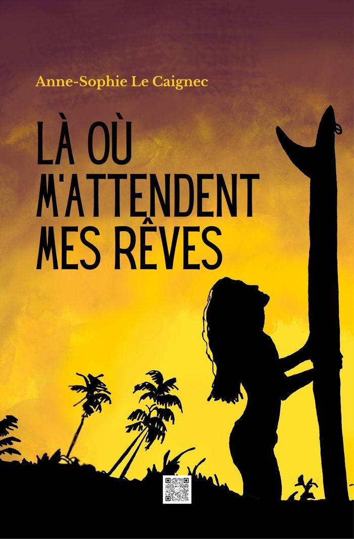 Couverture du livre « Là où m'attendent mes rêves » de Anne-Sophie Le Caignec, librairie Les Contes Infusés à Corte
