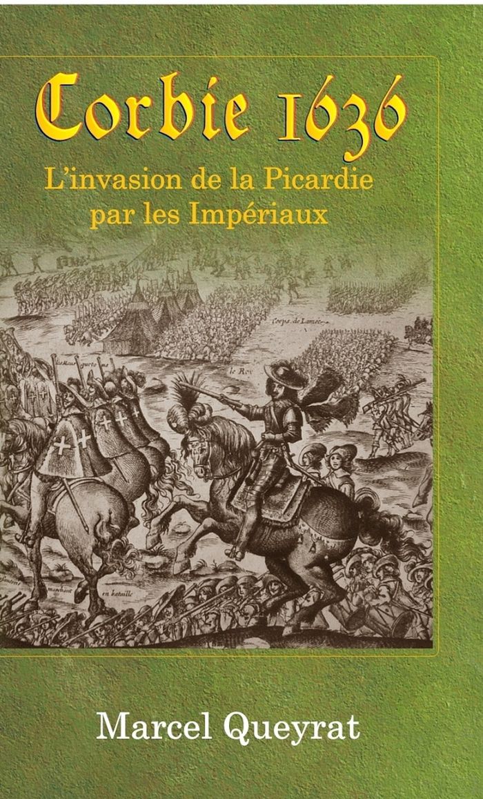 Couverture du livre « CORBIE 1636 » de Marcel Queyrat, librairie Les Contes Infusés à Corte