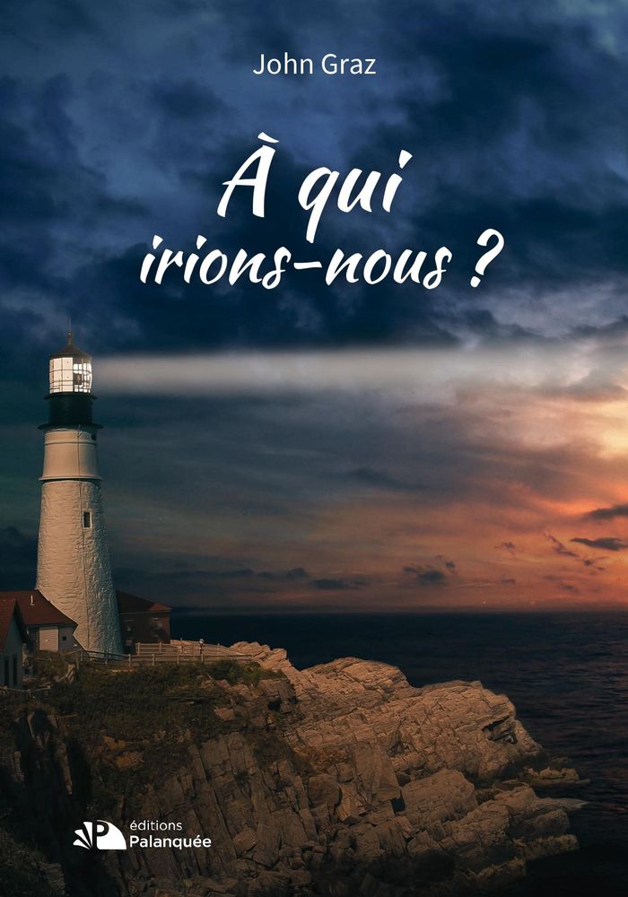 Couverture du livre « A QUI IRIONS-NOUS ? » de John Graz, librairie Les Contes Infusés à Corte