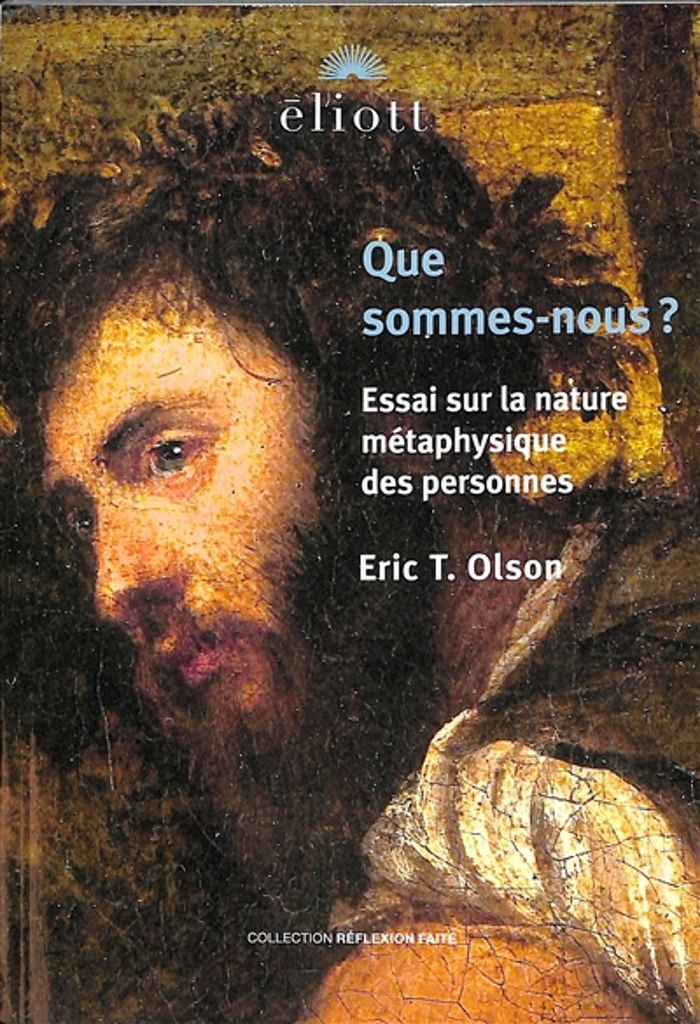 Couverture du livre « Que sommes-nous ? : essai sur la nature métaphysique des personnes » de Eric T. Olson, librairie Les Contes Infusés à Corte