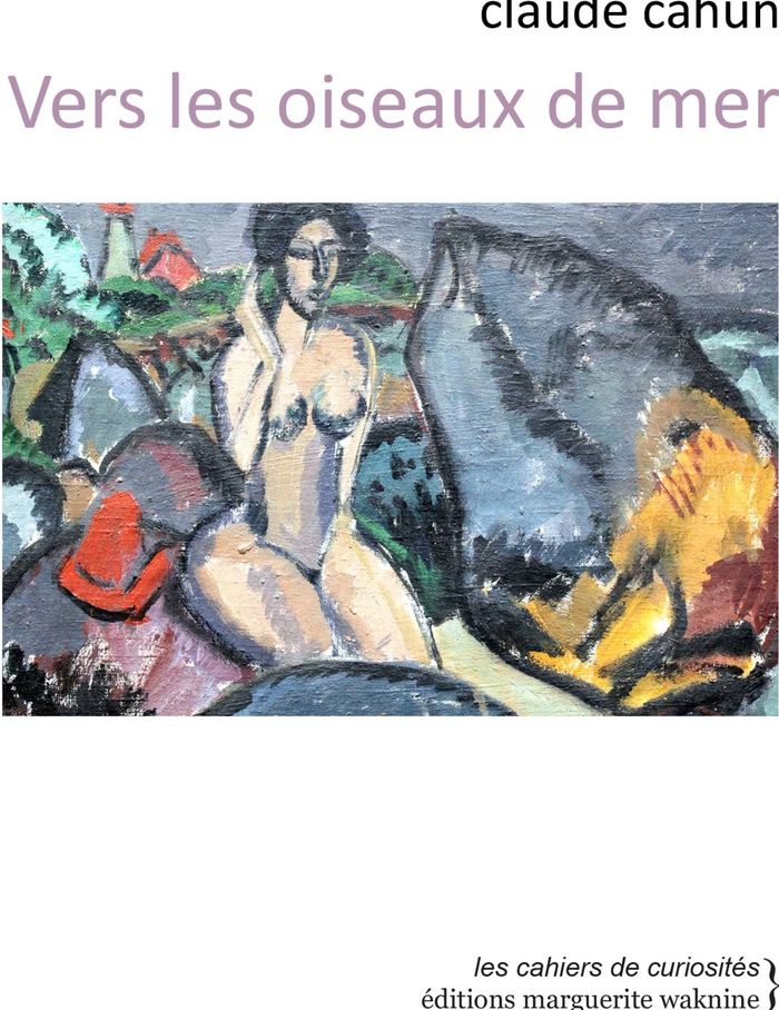 Couverture du livre « Vers les oiseaux de mer » de Claude Cahun, librairie Les Contes Infusés à Corte