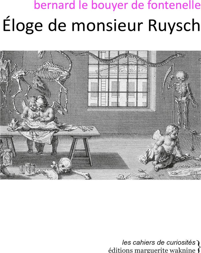 Couverture du livre « Éloge de monsieur Ruysch » de Bernard de Fontenelle, librairie Les Contes Infusés à Corte