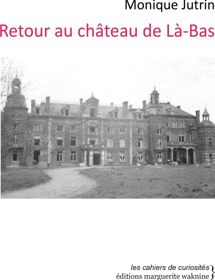 Couverture du livre « Retour au château de Là-bas » de Monique Jutrin, librairie Les Contes Infusés à Corte