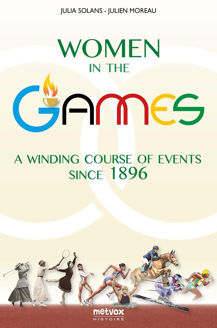 Couverture du livre « WOMEN IN THE GAMES - A WINDING COURSE OF EVENTS SINCE 1896 » de Solans/moreau, librairie Les Contes Infusés à Corte