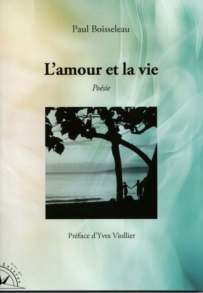 Couverture du livre « L'amour et la vie » de Paul Boisseleau, librairie Les Contes Infusés à Corte