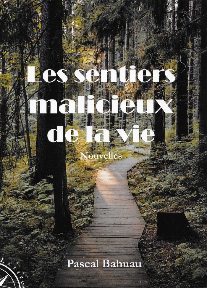 Couverture du livre « Les sentiers malicieux de la vie » de Pascal Bahuau, librairie Les Contes Infusés à Corte