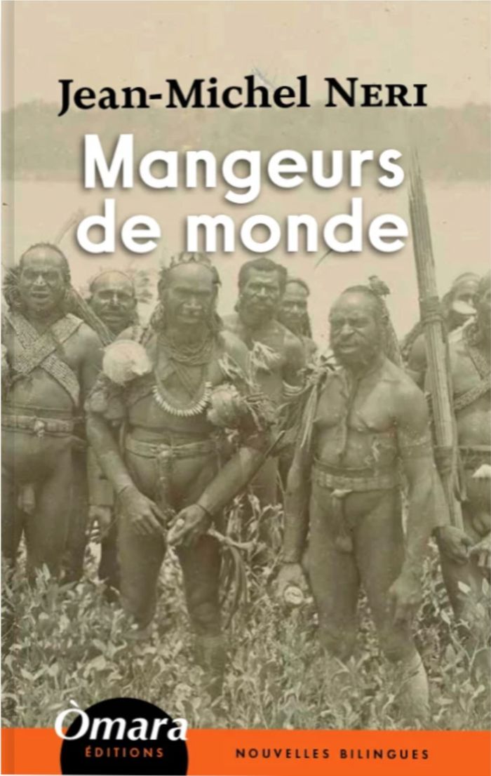 Couverture du livre « MANGEURS DE MONDE » de Jean-Michel Neri, librairie Les Contes Infusés à Corte