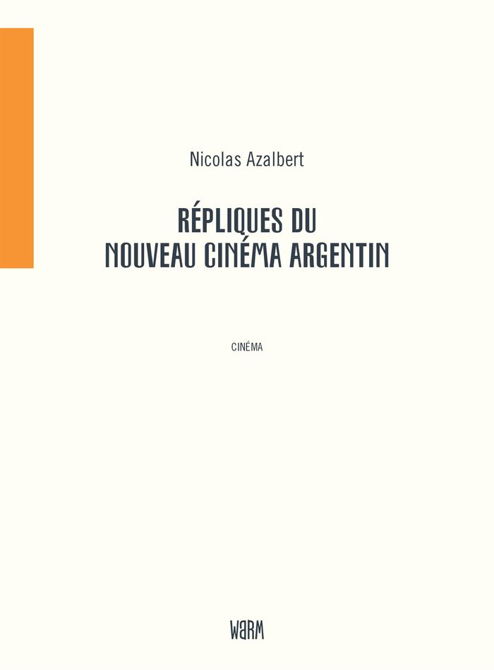 Couverture du livre « Répliques du nouveau cinéma argentin » de Nicolas Azalbert, librairie Les Contes Infusés à Corte