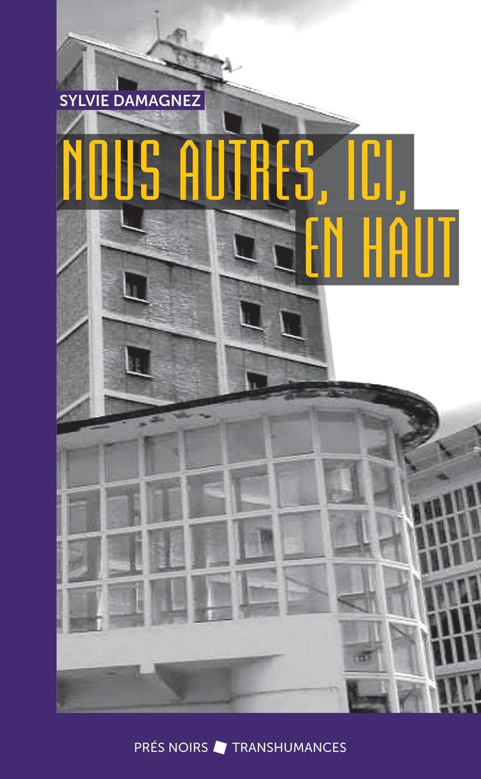 Couverture du livre « Nous autres, ici, en haut : roman » de Sylvie Damagnez, librairie Les Contes Infusés à Corte