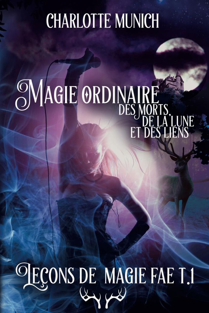 Couverture du livre « Magie ordinaire des morts, de la lune et des liens » de Charlotte Munich, librairie Les Contes Infusés à Corte