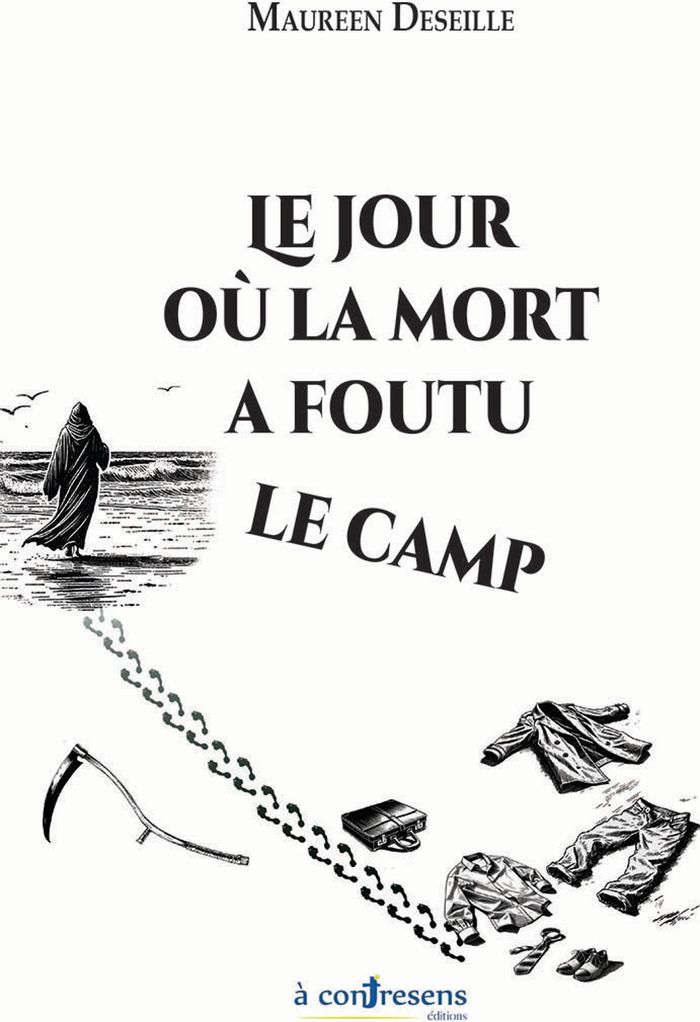 Couverture du livre « Le jour où la mort a foutu le camp » de Maureen Deseille, librairie Les Contes Infusés à Corte