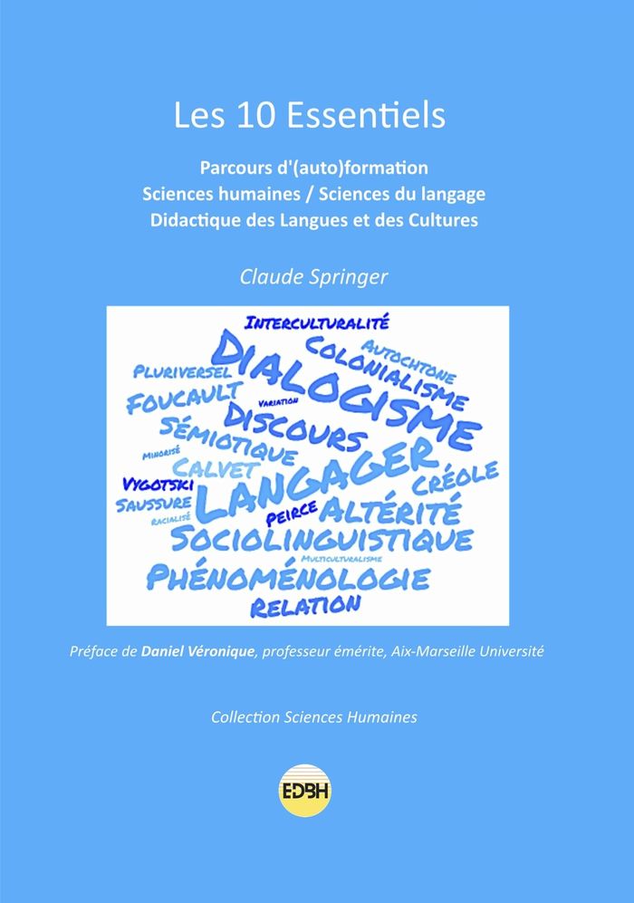Couverture du livre « Les 10 essentiels : parcours d'(auto)formation, sciences humaines-sciences du langage, didactique des langues et des cultures » de Claude Springer, librairie Les Contes Infusés à Corte
