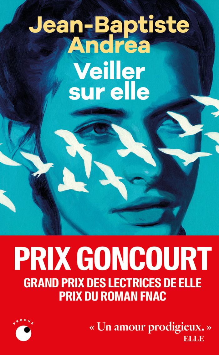 Couverture du livre « VEILLER SUR ELLE - PRIX GONCOURT 2023 » de Jean-Baptiste Andrea, librairie Les Contes Infusés à Corte