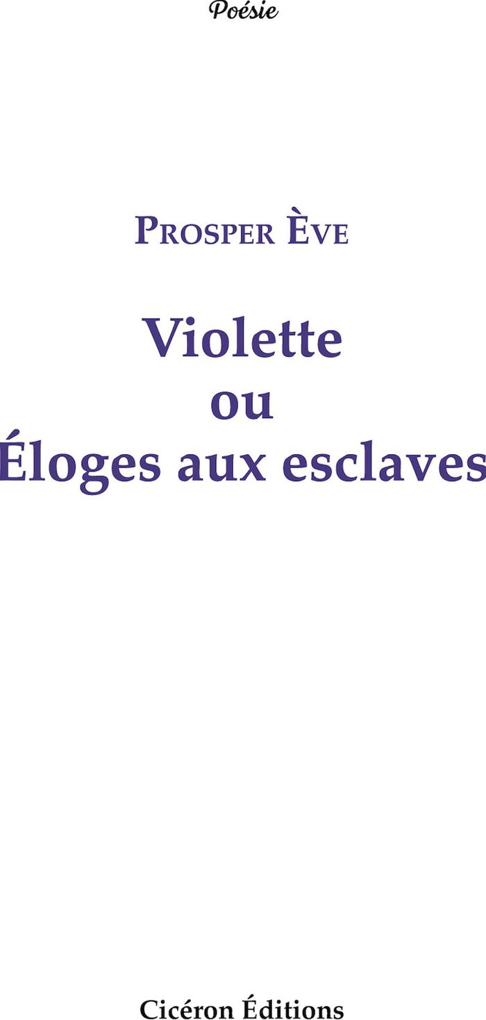 Couverture du livre « VIOLETTE OU ELOGES AUX ESCLAVES », librairie Les Contes Infusés à Corte