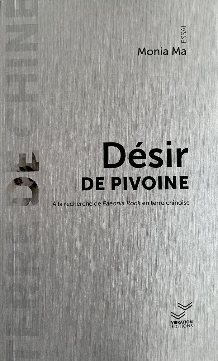 Couverture du livre « Désir de pivoine : A la recherche de Paeonia Rock en terre chinoise » de Monia Ma, librairie Les Contes Infusés à Corte