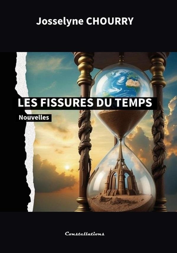 Couverture du livre « Les fissures du temps : nouvelles » de Josselyne Chourry, librairie Les Contes Infusés à Corte