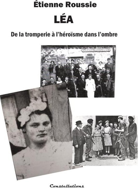 Couverture du livre « Léa : De la tromperie à l'héroïsme dans l'ombre » de Étienne Roussie, librairie Les Contes Infusés à Corte
