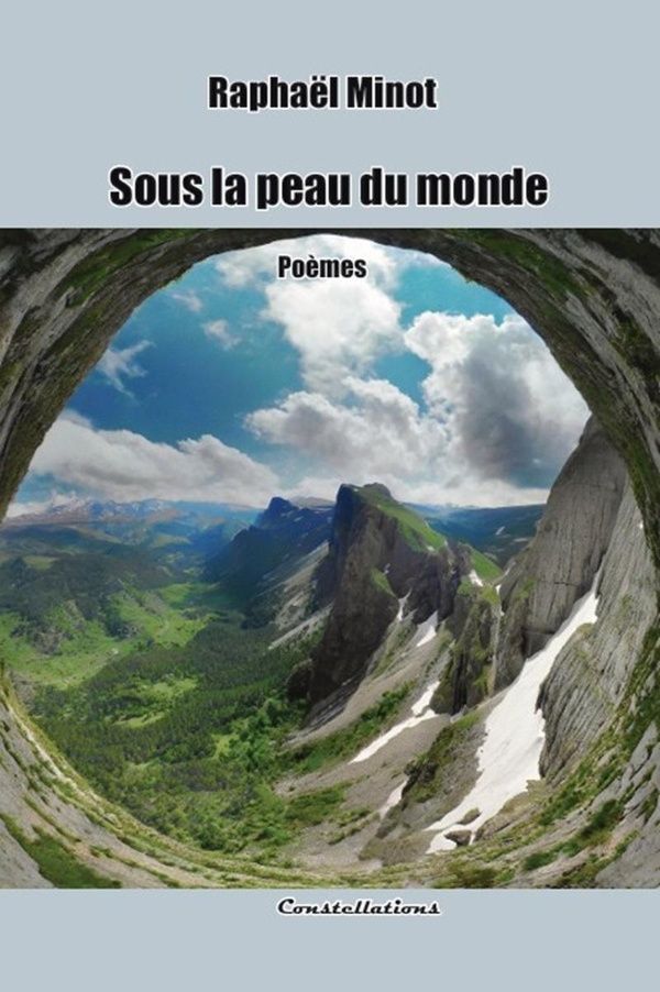 Couverture du livre « Sous la peau du monde : poèmes » de Raphaël Minot, librairie Les Contes Infusés à Corte