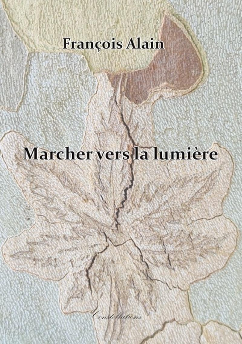 Couverture du livre « Marcher vers la lumière » de François Alain, librairie Les Contes Infusés à Corte