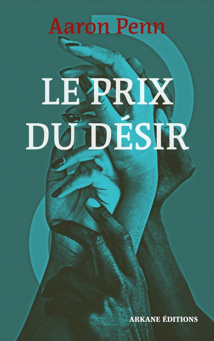 Couverture du livre « LE PRIX DU DESIR » de Aaron Penn, librairie Les Contes Infusés à Corte