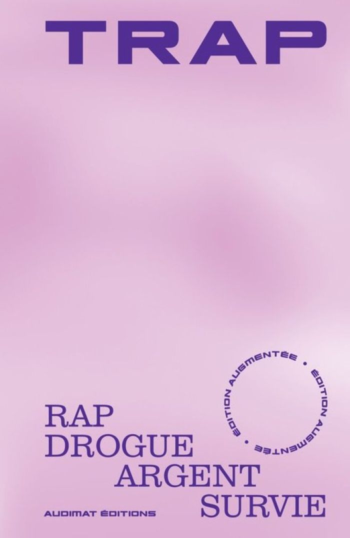 Couverture du livre « Trap : Rap, drogue, argent, survie » de Guillaume Heuguet, librairie Les Contes Infusés à Corte