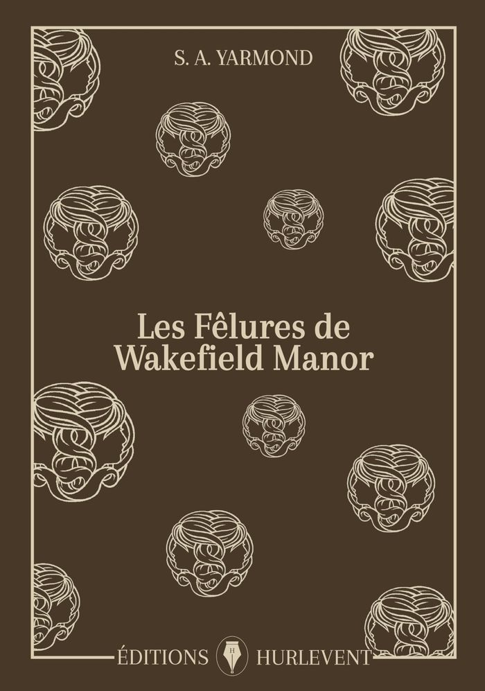 Couverture du livre « LES FELURES DE WAKEFIELD MANOR », librairie Les Contes Infusés à Corte