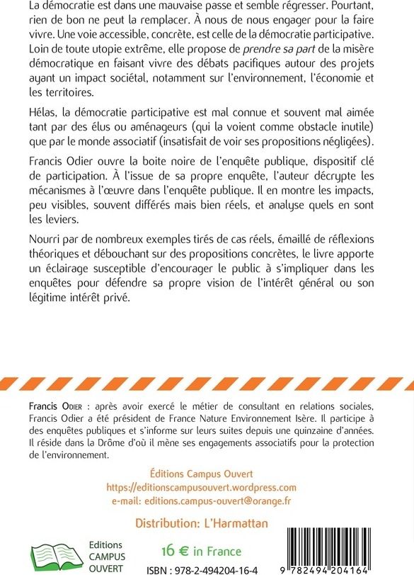 Quatrième de couverture de « A QUOI SERVENT LES ENQUETES PUBLIQUES ? - PLAIDOYER POUR LA DEMOCRATIE PARTICIPATIVE »