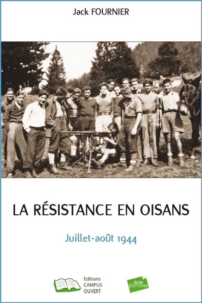 Couverture du livre « LA RESISTANCE EN OISANS - JUILLET-AOUT 1944 » de Jack Fournier, librairie Les Contes Infusés à Corte