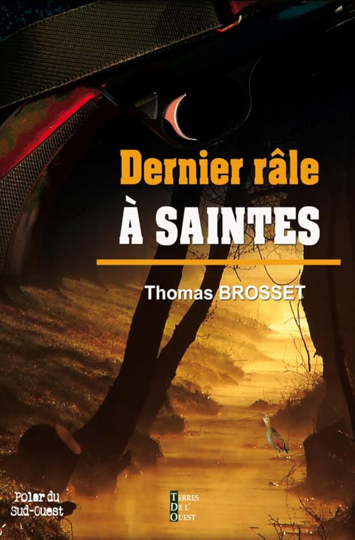 Couverture du livre « Dernier râle à Saintes : roman » de Thomas Brosset, librairie Les Contes Infusés à Corte