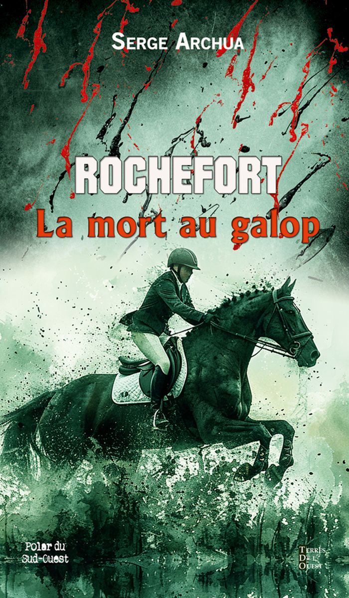 Couverture du livre « Rochefort : la mort au galop », librairie Les Contes Infusés à Corte